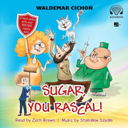 Sugar, You rascal! Cukierku, Ty łobuzie! Wersja angielska (Audiobook)