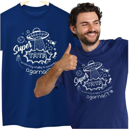 Koszulka dla TATY modny prezent na Dzień Ojca Stylowa koszulka z napisem "Super TATA bo kto inny mógłby to wszystko ogarnąć?" w kolorze granatowym