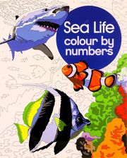 Sea Life Colour by Numbers (Arcturus Colour by Numbers Collection) - David Woodroffe