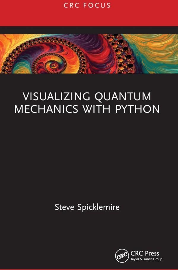 Visualizing Quantum Mechanics with Python - Steve Spicklemire [KSIĄŻKA ...