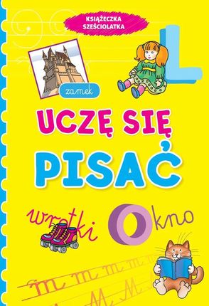 Uczę się pisać. Książeczka sześciolatka - Anna Wiśniewska 
