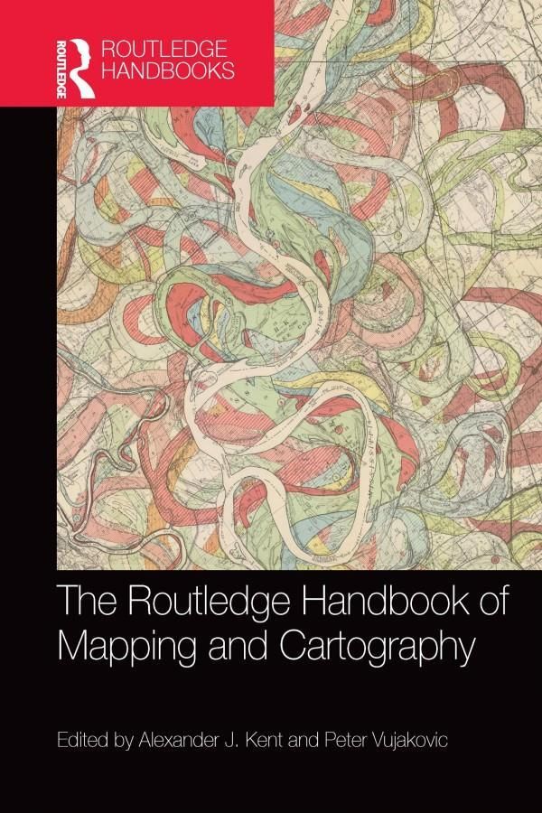 The Rotledge The Routledge Handbook of Mapping and Cartography (Routledge Handbooks ...