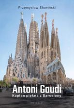 Zdjęcie Antoni Gaudi. Kapłan piękna z Barcelony - Pszów
