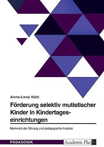 Förderung selektiv mutistischer Kinder in Kindertageseinrichtungen ...