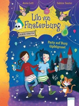 Lilo von Finsterburg - Zaubern verboten! (3). Party auf Burg Gipfelgrusel Lott, Anna