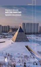 Zdjęcie Wieczne państwo. Opowieść o Kazachstanie - Brzozów