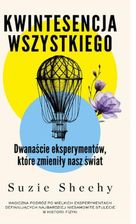 Zdjęcie Kwintesencja wszystkiego. Dwanaście eksperymentów, które zmieniły nasz świat mobi,epub Suzie Sheehy - ebook - Tomaszów Mazowiecki