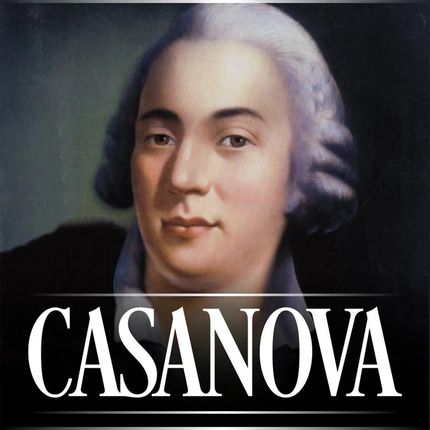 Casanova. Krótka historia słynnego uwodziciela (Audiobook)
