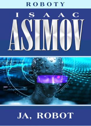 Ja, robot mobi,epub Isaac Asimov - ebook - najszybsza wysyłka!