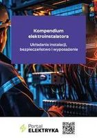 Zdjęcie Kompendium elektroinstalatora Układanie instalacji, bezpieczeństwo i wyposażenie - Karwat Tomasz, Strzyżewski Janusz [KSIĄŻKA] - Piotrków Kujawski