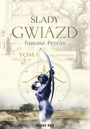 Ślady gwiazd. Sagittarius Tom I mobi,epub Tomasz Petrus - ebook - najszybsza wysyłka!