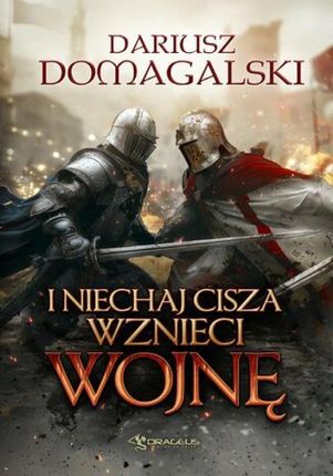 I Niechaj Cisza Wznieci Wojnę mobi,epub Dariusz Domagalski - ebook - najszybsza wysyłka!