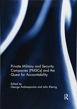 Private Military and Security Companies (PMSCs) and the Quest for Accountability