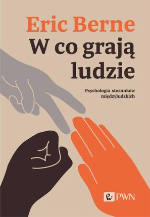 W co grają ludzie. Psychologia stosunków międzyludzkich (Audiobook)