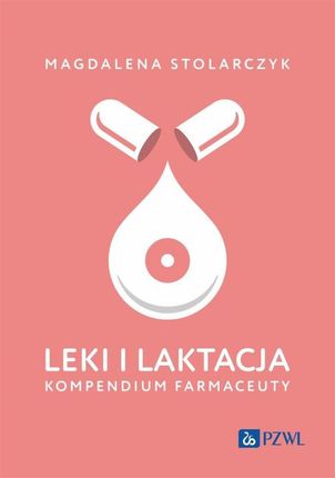 Leki i laktacja. Kompendium farmaceuty