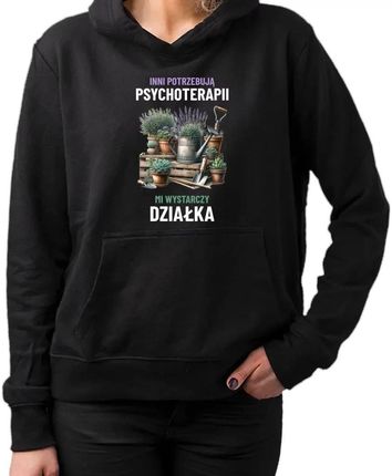 Inni potrzebują psychoterapii, mi wystarczy działka - damska bluza na prezent