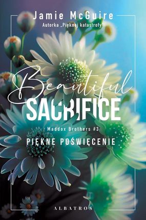 Beautiful Sacrifice. Piękne poświęcenie. Seria Maddox Brothers. Tom 3 (e-book)