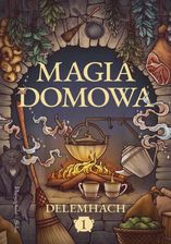 Zdjęcie Magia domowa. Tom 1 mobi,epub Delemhach - ebook - Stryków