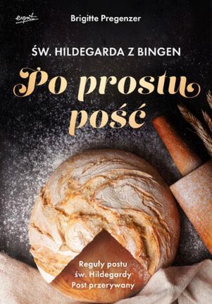 Św. Hildegarda z Bingen. Po prostu pość mobi,epub PRACA ZBIOROWA - ebook - najszybsza wysyłka!