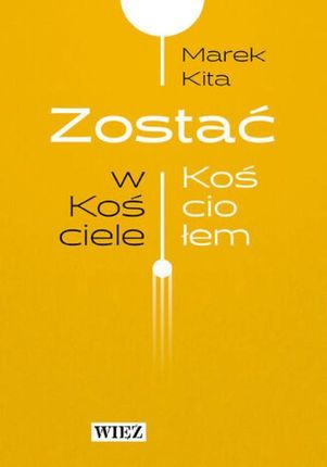 eBook Zostać w Kościele / Zostać Kościołem - Marek Kita mobi epub