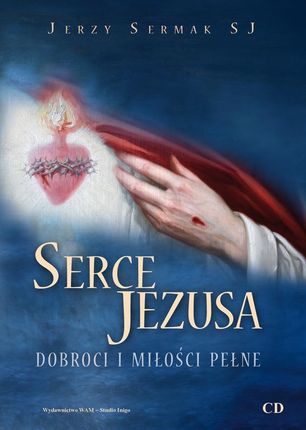 Serce Jezusa dobroci i miłości pełne