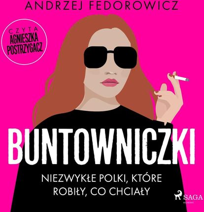 Buntowniczki. Niezwykłe Polki, które robiły, co chciały (plik audio)