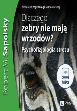 audiobook Dlaczego zebry nie mają wrzodów - Robert M. Sapolsky