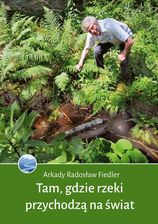 Zdjęcie Tam, gdzie rzeki przychodzą na świat (e-book) - Brańsk