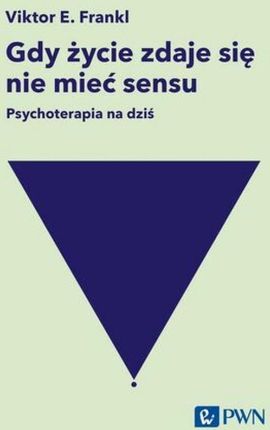 eBook Gdy życie zdaje się nie mieć sensu. Psychoterapia na dziś - Viktor E. Frankl mobi epub