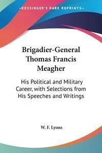 Brigadier-General Thomas Francis Meagher - Literatura obcojęzyczna ...