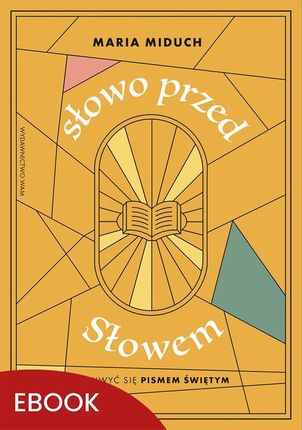 eBook Słowo przed Słowem Zachwyć się Pismem Świętym