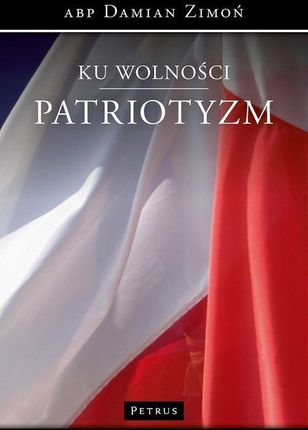 Ku wolności. Patriotyzm. pdf PRACA ZBIOROWA - ebook - najszybsza wysyłka!