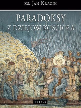 Paradoksy z dziejów Kościoła pdf PRACA ZBIOROWA - ebook - najszybsza wysyłka!