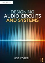 Designing Audio Circuits and Systems Cordell, Bob