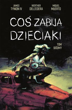 Coś zabija dzieciaki. Tom 7 - Werther Dell’Edera