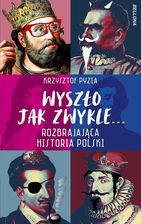 Zdjęcie Wyszło jak zwykle... Rozbrajająca historia Polski - Syców