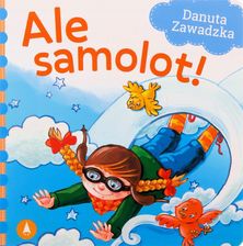 Zdjęcie Ale samolot! - Danuta Zawadzka - Szczucin