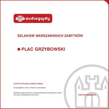 Plac Grzybowski. Szlakiem warszawskich zabytków (Audiobook)