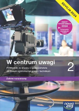 W Centrum Uwagi 2. Liceum I Technikum. Podręcznik. Zakres Rozszerzony. Edyc