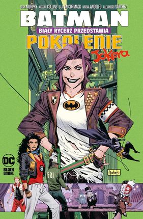 Biały Rycerz przedstawia Pokolenie Jokera. Batman