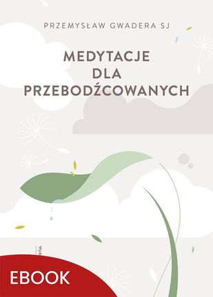 Medytacje dla przebodźcowanych