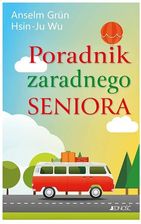 Zdjęcie Poradnik zaradnego seniora - Grün Anselm, Wu Hsin-Ju - Malbork
