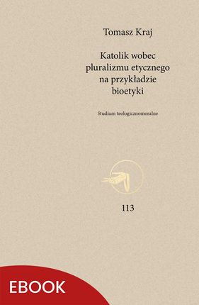 Katolik wobec pluralizmu etycznego na przykładzie bioetyki