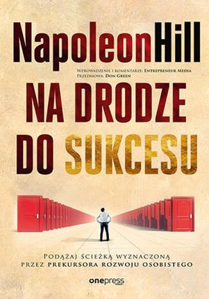 audiobook Na drodze do sukcesu. Podążaj ścieżką wyznaczoną przez prekursora rozwoju osobistego - Napoleon Hill