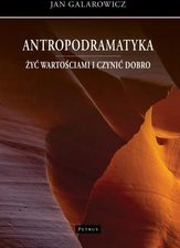 Zdjęcie Antropodramatyka. Żyć wartościami i czynić dobro - Świebodzin