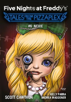 Five Nights at Freddy’s. Five Nights at Freddy's: Tales from the Pizzaplex. Nexie. Tom 6 (e-book)