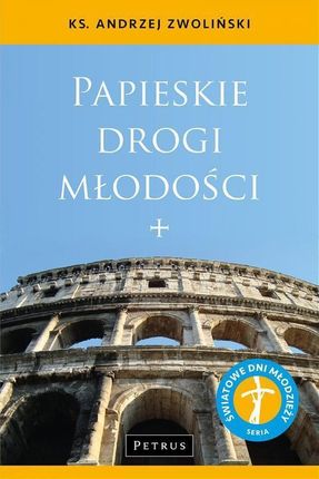 Papieskie drogi młodości pdf Andrzej Zwoliński - ebook - najszybsza wysyłka!