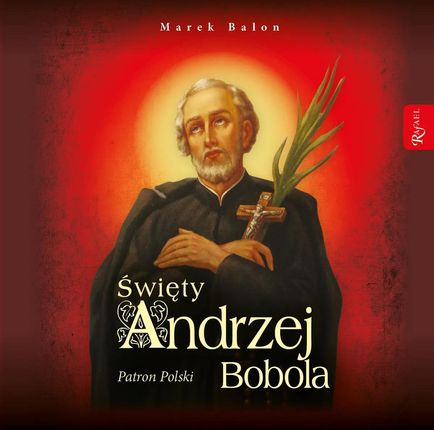 Święty Andrzej Bobola. Patron Polski (plik audio)