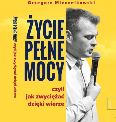 Życie pełne mocy. Czyli jak zwyciężać dzięki wierze (plik audio)