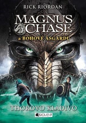 Magnus Chase a bohové Ásgardu - Thorovo kladivo Rick Riordan